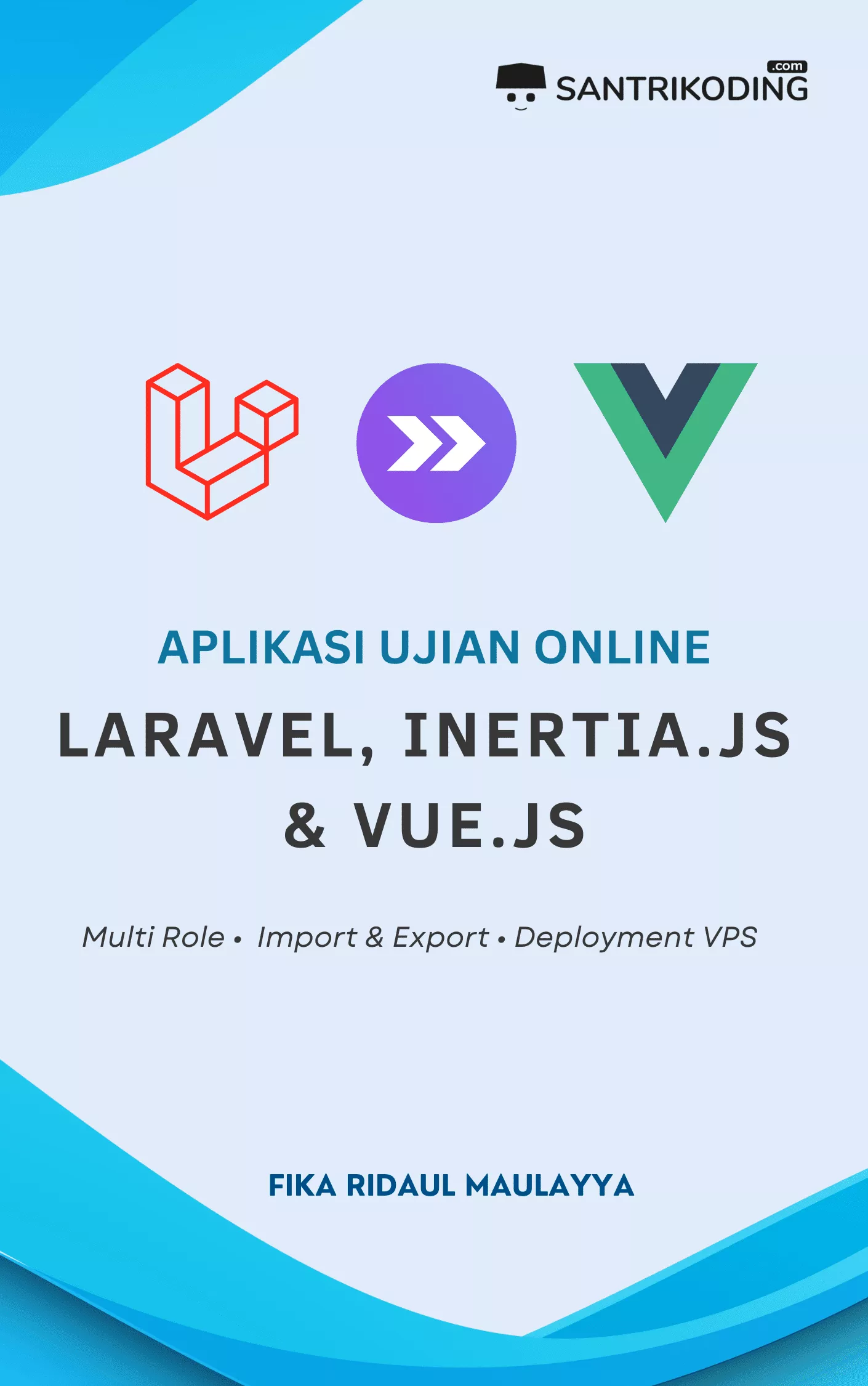 Membangun Aplikasi Ujian Online (CBT) Dengan Laravel, Inertia.js & Vue.js