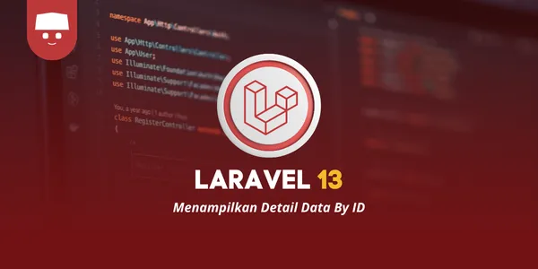 Tutorial Laravel 13 #6: Menampilkan Detail Data By ID