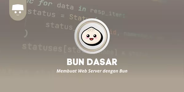 Belajar Bun Dasar #6: Membuat Web Server dengan Bun