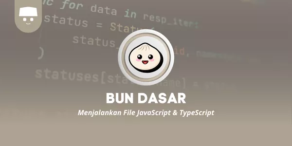 Belajar Bun Dasar #2: Menjalankan File JavaScript & TypeScript dengan Bun