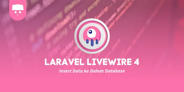 Tutorial Laravel Livewire 4: #5 Insert Data ke Dalam Database