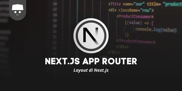 Belajar Next.js App Router #5: Layout