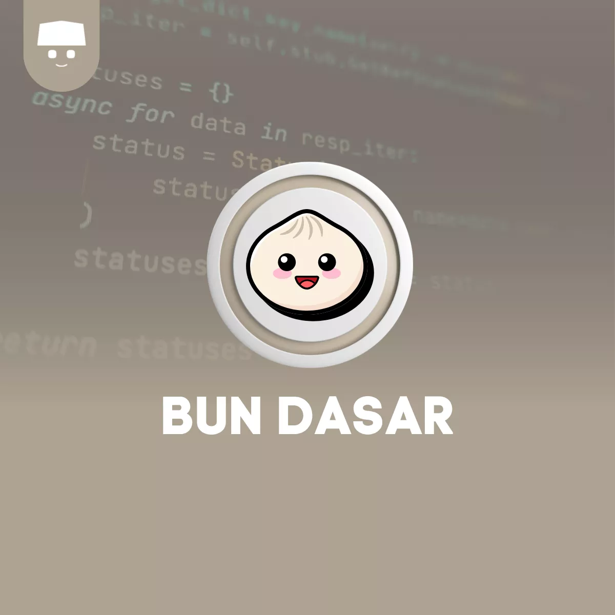 Belajar Bun Dasar